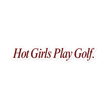 Hot Girls Play Golf | Maroon Sticker | 4"x4" & 5.5"x5.5"